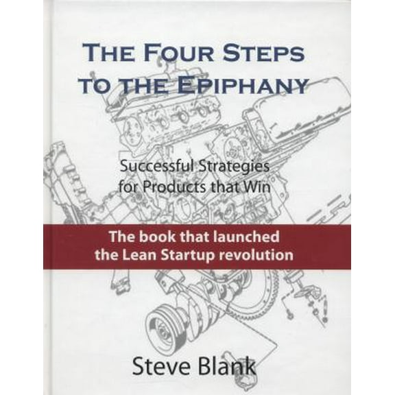 Pre-Owned The Four Steps to the Epiphany: Successful Strategies for Products That Win (Hardcover) 0989200507 9780989200509