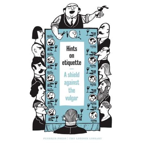 Pre-Owned Hints on Etiquette: A Shield Against the Vulgar (Paperback) 1782273212 9781782273219