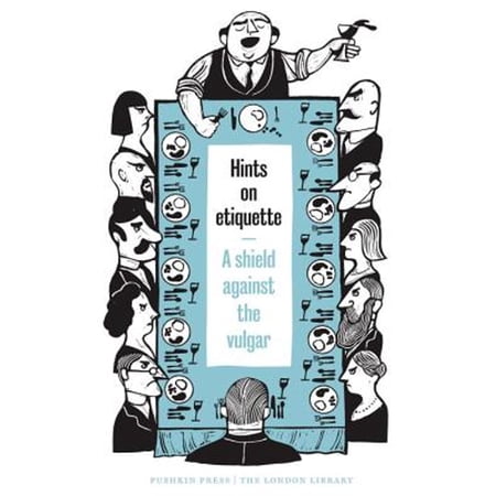 Pre-Owned Hints on Etiquette: A Shield Against the Vulgar (Paperback) 1782273212 9781782273219