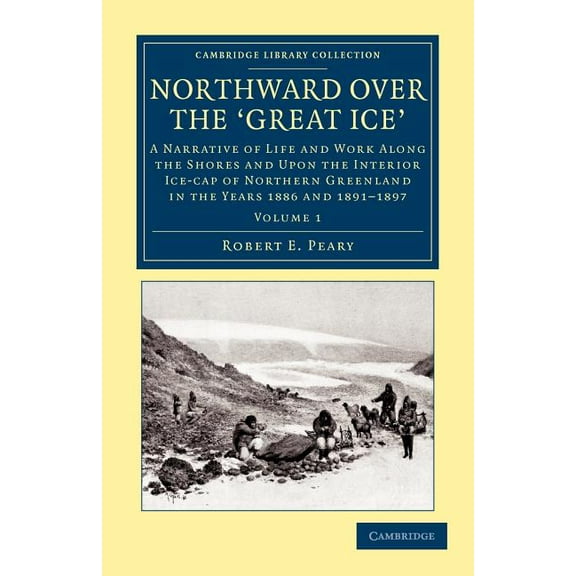 Northward Over the Great Ice - Volume 1 Paperback