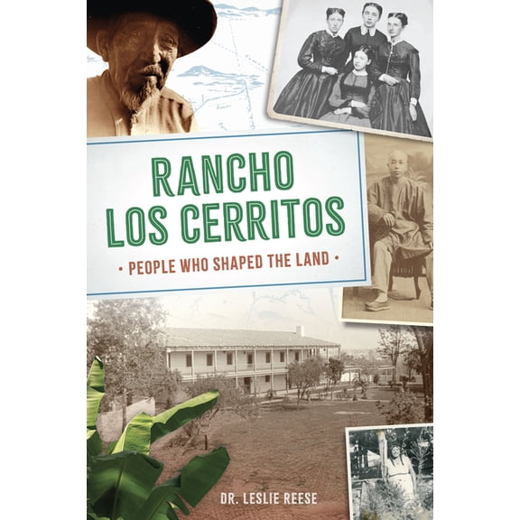 Landmarks Rancho Los Cerritos: People Who Shaped the Land, (Paperback)