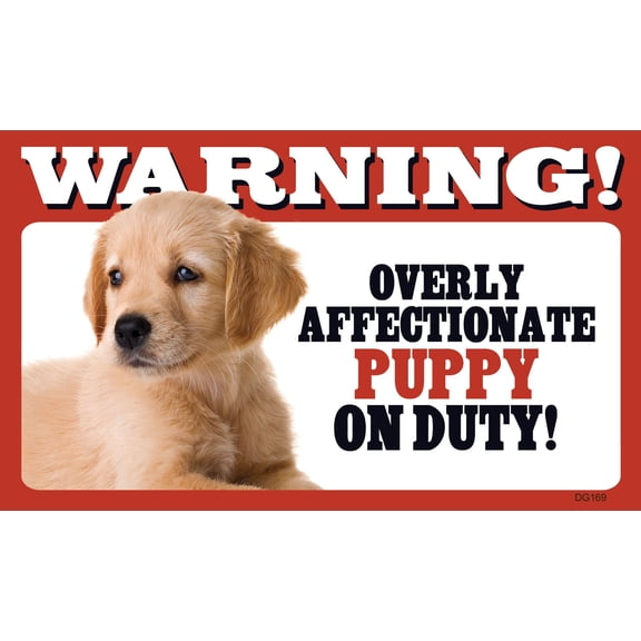 Warning! Overly Affectionate Puppy On Duty! Dog Wall Sign with Bonus "I Love My Dog" Decal