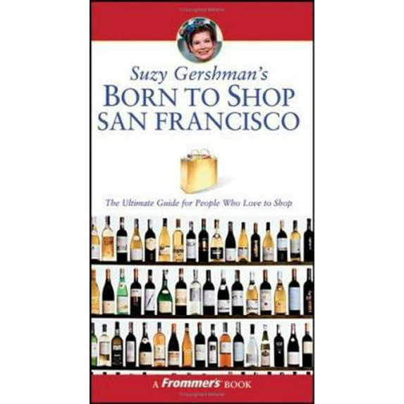 Pre-Owned Suzy Gershman's Born to Shop San Francisco: The Ultimate Guide for Travelers Who Love to Shop (Paperback) 0764578863 9780764578861