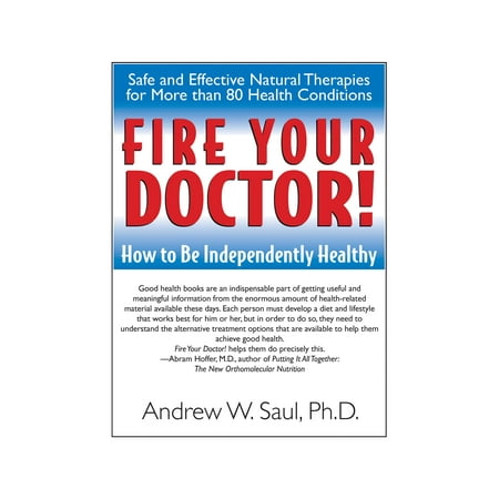 Andrew Lessman Healthy - Fire Your Doctor! : How to Be Independently Healthy