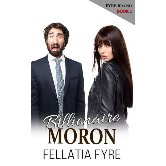 Billionaire Moron: The Outrageous Romance Parody! (Paperback)