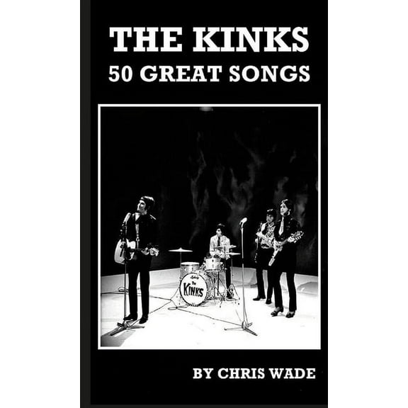 The Kinks: 50 Great Songs, (Paperback)