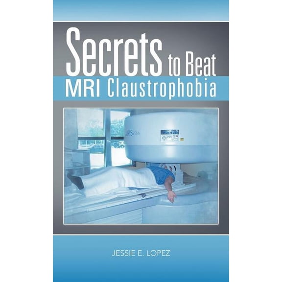 Secrets to Beat MRI Claustrophobia