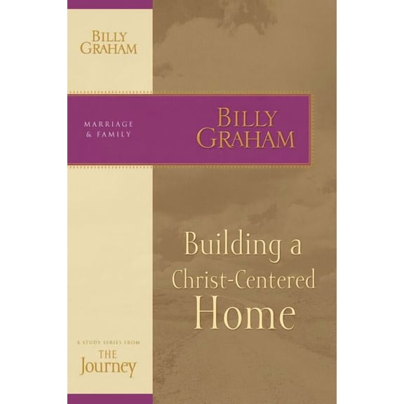 Journey Study Building a Christ-Centered Home: The Journey Study Series, (Paperback)