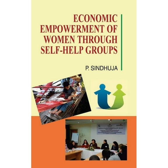 Economic Empowerment of Women Through Self-Help Groups, (Hardcover)