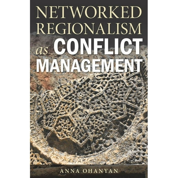 Networked Regionalism as Conflict Management (Paperback)