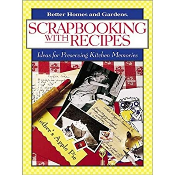 Pre-Owned Scrapbooking with Recipes: Ideas for Preserving Kitchen Memories (Paperback) 0696217201 9780696217203