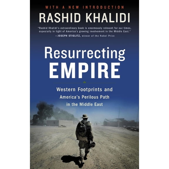 Resurrecting Empire: Western Footprints and America's Perilous Path in the Middle East, (Paperback)