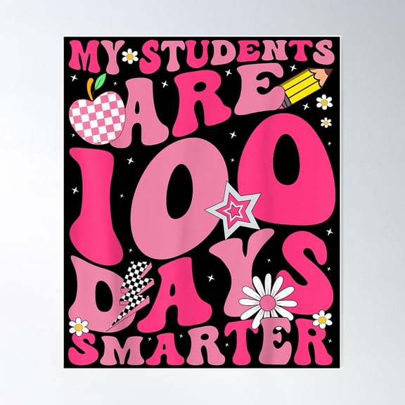 My Students Are 100 Days Smarter - 100Th Day Of School Poster Wall Art, Modern Wall Decor For Living Room Bedroom, 8x12 UNFRAMED