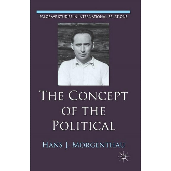 Palgrave Studies in International Relati The Concept of the Political, (Paperback)