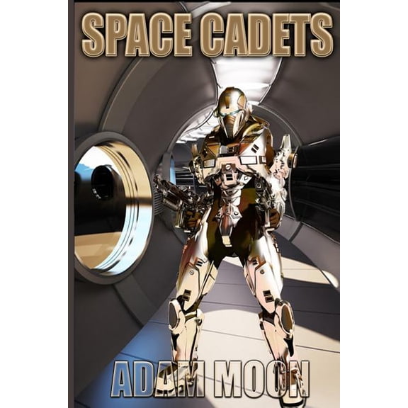 Space Cadets Paperback 1492800317 9781492800316 Adam Moon