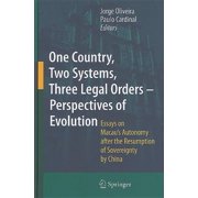 One Country, Two Systems, Three Legal Orders - Perspectives of Evolution: Essays on Macau's Autonomy After the Resumptio, (Hardcover)