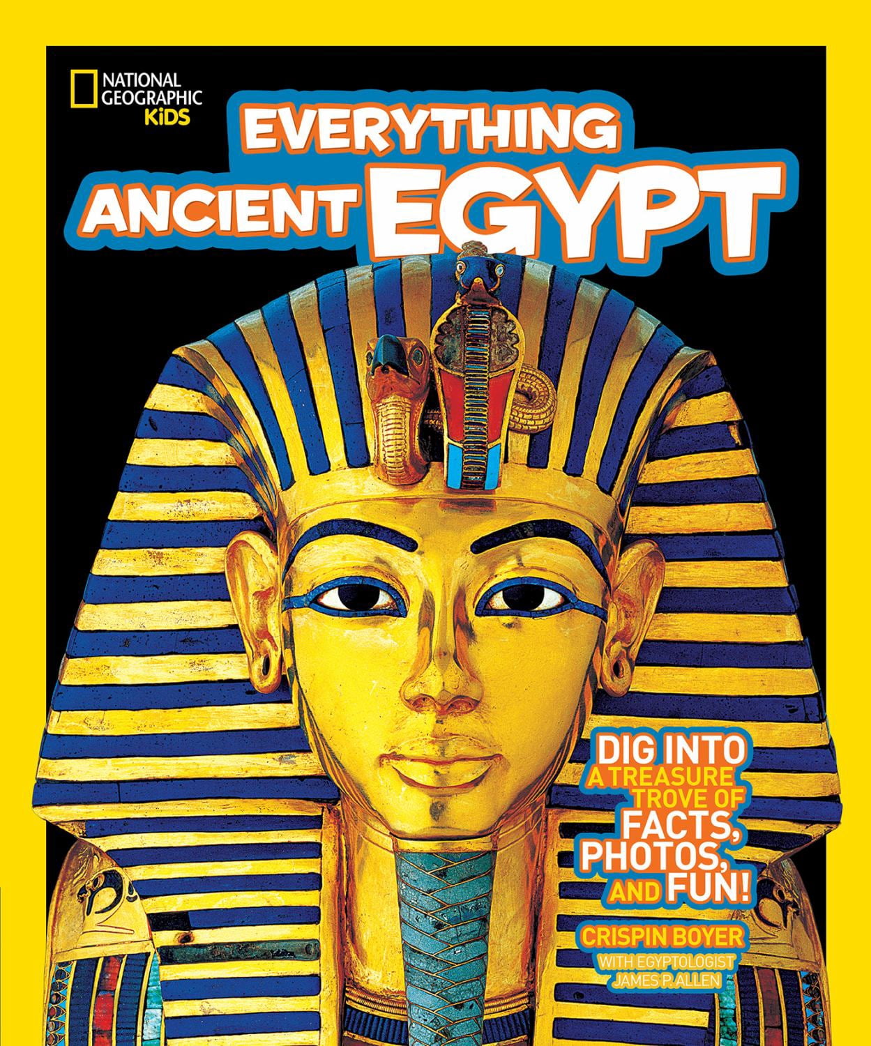 National Geographic Kids Everything Ancient Egypt: Dig into a