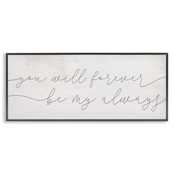 Stupell Industries Shabby Chic You Will Forever Be My Always Romantic Sentiment Black Framed Giclee Art, 24 x 10, by Lil' Rue