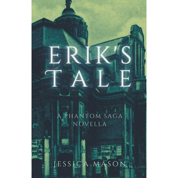 The Phantom Saga Erik's Tale, (Paperback)