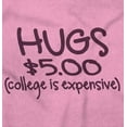 thumbnail image 2 of Hugs 5 Dollars College Expensive Baby Toddler Boy Girl T Shirt Infant Toddler Brisco Brands 12M, 2 of 6