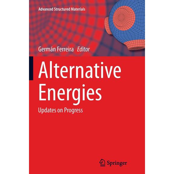 Advanced Structured Materials Alternative Energies: Updates on Progress, Book 34, (Paperback)