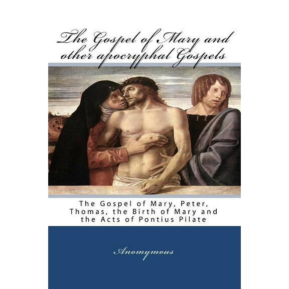 The Gospel of Mary and Other Apocryphal Gospels