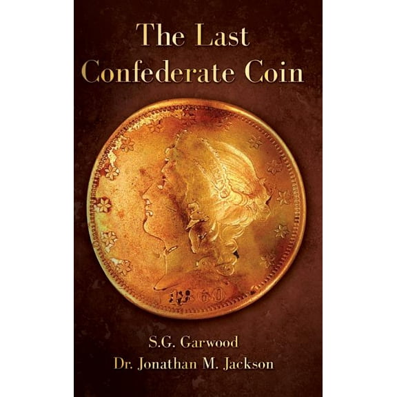 The Last Confederate Coin, (Hardcover)