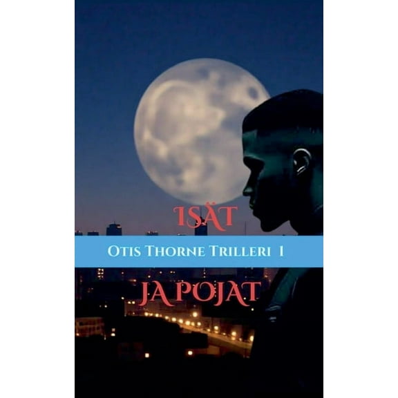 Otis Thorne Trilleri IsÃ¤t ja Pojat, Book 1, (Paperback)