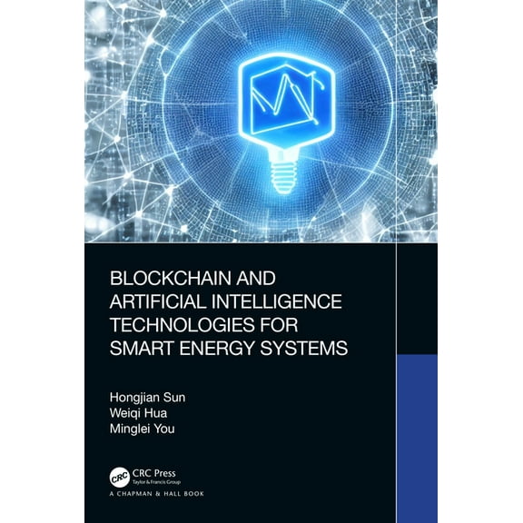 Blockchain and Artificial Intelligence Technologies for Smart Energy Systems, (Paperback)