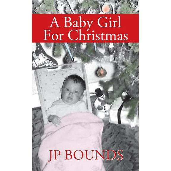 A Baby Girl For Christmas, (Hardcover)