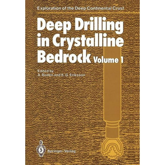 Exploration of the Deep Continental Crus Deep Drilling in Crystalline Bedrock: The Deep Gas Drilling in the Siljan Impact Structure, Sweden and Astroblemes, (Paperback)