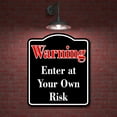 thumbnail image 2 of Warning Enter at Your Own Risk Red BLACK Aluminum Composite Sign, 20"x24", 2 of 9
