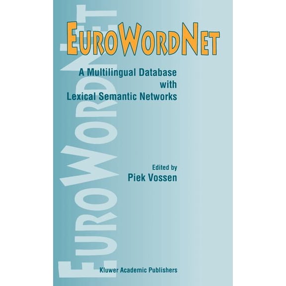Eurowordnet: A Multilingual Database with Lexical Semantic Networks, (Hardcover)