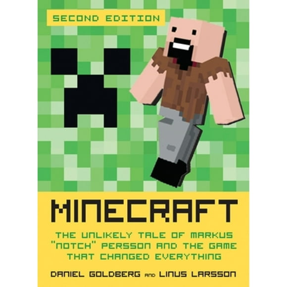 Pre-Owned Minecraft, Second Edition: The Unlikely Tale of Markus Notch Persson and the Game That (Hardcover 9781609805753) by Daniel Goldberg, Linus Larsson, Jennifer Hawkins