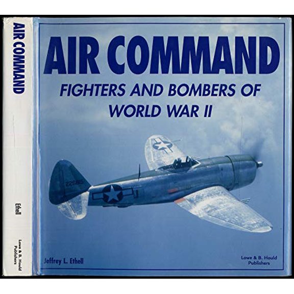 Pre-Owned Air command: Fighters and bombers of World War II (Hardcover) 0681227451 9780681227453