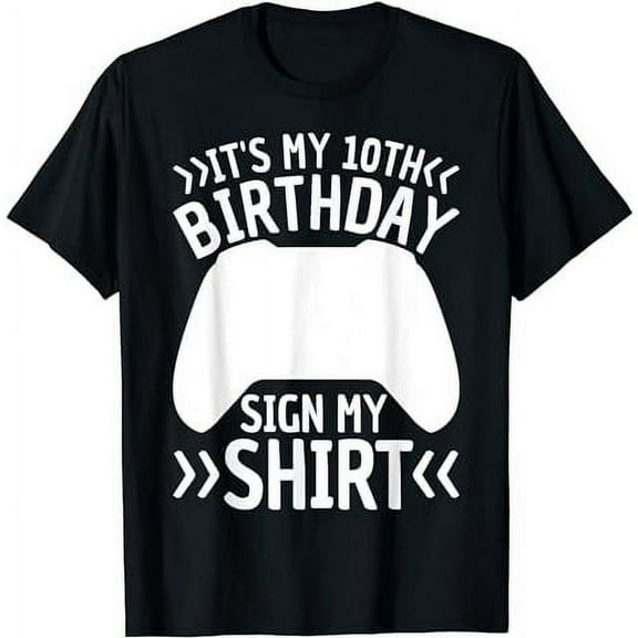 It's My 10th Birthday Sign My Shirt 10 Years Old Boy Gamer T-Shirt