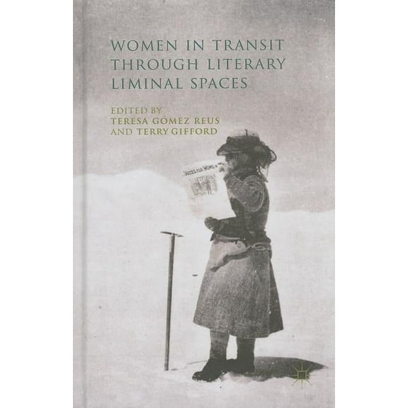 Women in Transit Through Literary Liminal Spaces, (Hardcover)