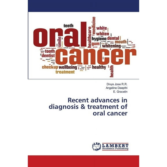 Recent advances in diagnosis & treatment of oral cancer (Paperback)