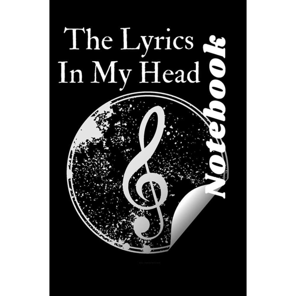 The Lyrics In My Head Music Lyrics Journal & Songwriting Notebook