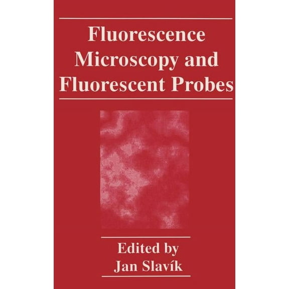 Fluorescence Microscopy and Fluorescent Probes, (Hardcover)