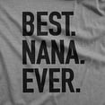 thumbnail image 2 of Best Nana Ever Relaxed T-Shirt Tee - Women - Deep Heather Grey - Large, 2 of 3