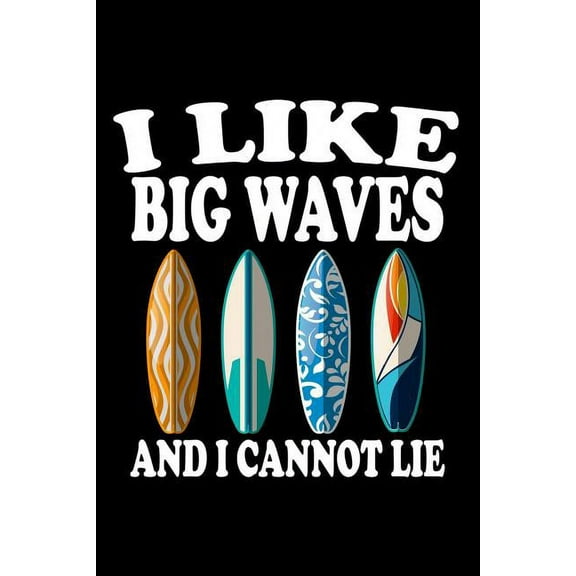 I Like Big Waves And I Cannot Lie: Animal Nature Collection (Paperback)