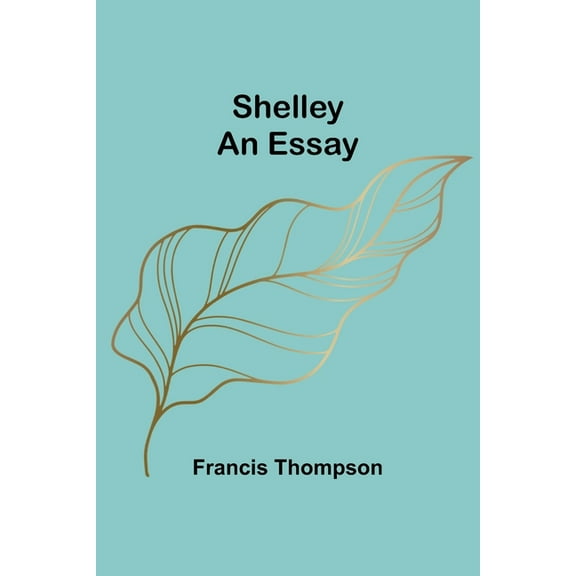 Shelley: An Essay, (Paperback)