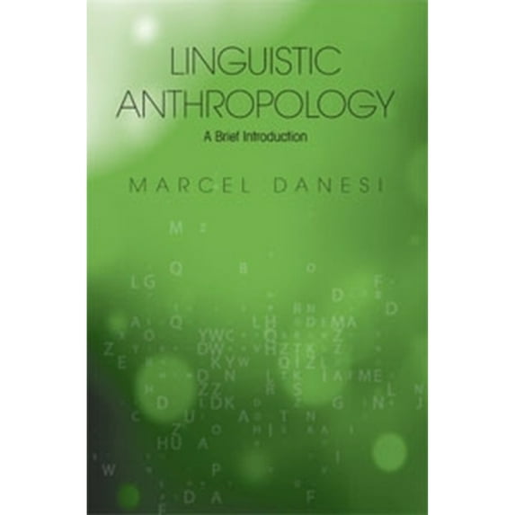 Pre-Owned Linguistic Anthropology: A Brief Introduction (Paperback - Used) 1551304899 9781551304892