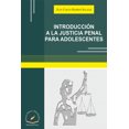 thumbnail image 1 of INTRODUCCION A LA JUSTICIA PENAL PARA ADOLESCENTES FLORES EDITOR Y DISTRIBUIDOR JUAN CARLOS RAMIREZ SALAZAR, 1 of 1