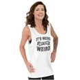 thumbnail image 4 of Its Weird Not Be Weird Nerd Geek Cute Tank Top T Shirts Men Women Brisco Brands M, 4 of 6