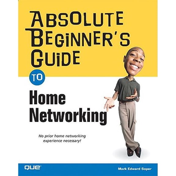 Pre-Owned Absolute Beginner's Guide to Home Networking (Paperback) by Mark Edward Soper