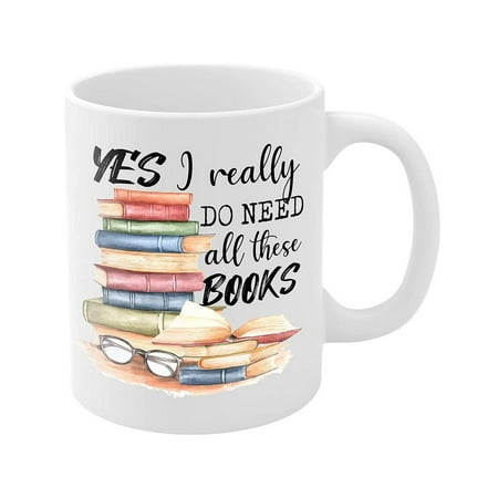

Book Lover Mug | Novelty Book Fan Mug | 350ml Coffee Mug Yes I Really Do Need All These Books Ceramic Literature Coffee Mug for Woman Mom Dad Sister Friend