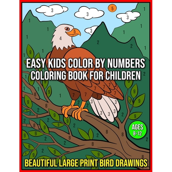 Easy Kids Color By Numbers Coloring Book For Children Ages 8-12: Relaxation and Stress Relief (Color by Number Coloring , (Paperback)