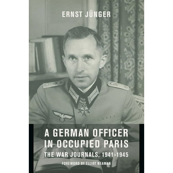 European Perspectives: A Social Thought  A German Officer in Occupied Paris: The War Journals, 1941-1945, (Hardcover)